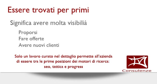 Essere trovati per primi e potersi proporre con prodotti e offerte